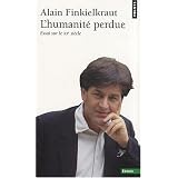 L'Humanit� perdue : Essai sur le XXe si�clepar Alain Finkielkraut