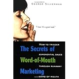 the secrets of word of mouth marketing how to trigger exponential sales through runaway word of mouth