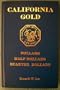 California Gold: Dollars, Half Dollars, Quarter Dollars