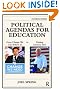 Political Agendas for Education: From Change We Can Believe In to Putting America First (Sociocultural, Political, and Historical Studies in Education)