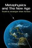 Metaphysics And The New Age: Truth Is Stranger Than Fiction