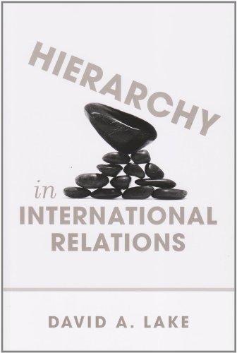Hierarchy in International Relations (Cornell Studies in Political Economy) by Lake, David A.(January 20, 2011) Paperback