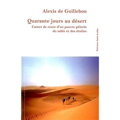 Quarante jours au d�sert : Carnet de route d'un pauvre p�lerin du sable et des �toiles