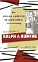 An African American in South Africa: The Travel Notes of Ralph J. Bunche, 28 September 1937-1 January 1938