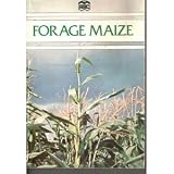 Forage maize : production and utilisation