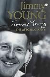 Forever Young: The Autobiography by Young, Jimmy