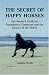 Book The Secret of Happy Horses