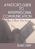 A Pastor's Guide to Interpersonal Communication: The Other Six Days (Haworth Series in Chaplaincy) (Haworth Series in Chaplaincy)