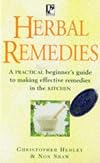 Herbal Remedies: A Practical Beginner's Guide to Making Effective Remedies in the Kitchen (The Practical Health Series)