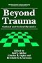 Beyond Trauma: Cultural and Societal Dynamics (Springer Series on Stress and Coping)