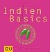Bollywood Bücher - Indien Basics: Alles, was ein Küchenguru braucht - von Ayurveda bis Bollywood