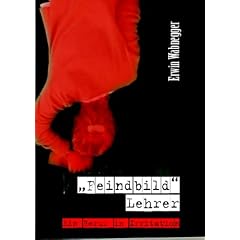 "Feindbild" Lehrer. Ein Beruf in Irritation