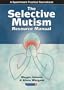 Selective Mutism Resource Manual