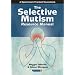 The Selective Mutism Resource Manual (A Speechmark practical sourcebook)