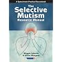 The Selective Mutism Resource Manual (A Speechmark practical sourcebook)