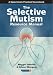 The Selective Mutism Resource Manual (A Speechmark practical sourcebook)