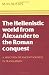 The Hellenistic World from Alexander to the Roman Conquest: A Selection of Ancient Sources in Translation