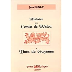Histoire des comtes de Poictou et ducs de Guyenne