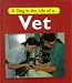 Day in the Life of a Vet (Day in the Life of ...)