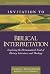 Invitation to biblical interpretation : exploring the hermeneutical triad of history, literature, and theology