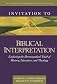 Invitation to biblical interpretation : exploring the hermeneutical triad of history, literature, and theology