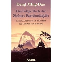 Das Heilige Buch der Sieben Bambustafeln. Reisen, Abenteuer und K�mpfe des Taoisten von Huashan