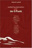 Weibliche Ejakulation und der G-Punkt - Deborah Sundahl
