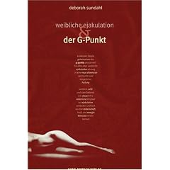 Weibliche Ejakulation und der G-Punkt