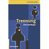 Bindung und Verlust 2. Trennung: Angst und Zorn