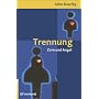 Bindung und Verlust 2. Trennung: Angst und Zorn