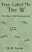 Collectible : They Called Me 'The W'
