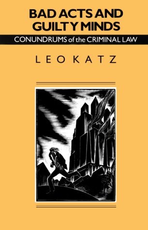 bad acts and guilty minds conundrums of the criminal law studies in crime and justice