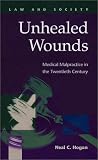 Unhealed Wounds: Medical Malpractice in the Twentieth Century (Law and Society (New York, N.Y.))