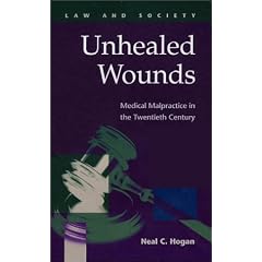 Unhealed Wounds: Medical Malpractice in the Twentieth Century (Law and Society (New York, N.Y.)) (Law and Society (New York, N.Y.).)