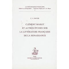 Cl�ment Marot et autres �tudes sur la litt�rature fran�aise de la Renaissance