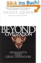 Beyond Civilization: Humanity's Next Great Adventure