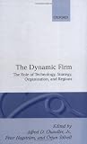 The Dynamic Firm: The Role of Technology, Strategy, Organization, and Regions