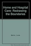 Home and hospital care : redrawing the boundaries