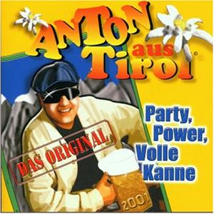 Anton Aus Tirol (Party Mix) - Party Power Volle Kanne - Zortam Music