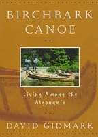 Birchbark Canoe: Living Among the Algonquins