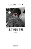 Le Temps usé par Françoise Xenakis Le Temps usé par Xenakis