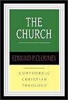 The Church (Contours of Christian Theology)