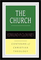 The Church (Contours of Christian Theology)