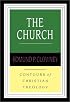The Church (Contours of Christian Theology)