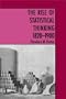 The Rise of Statistical Thinking, 1820-1900