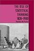 The Rise of Statistical Thinking, 1820-1900