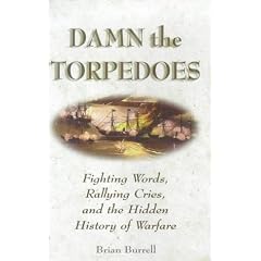 Damn the Torpedoes: Fighting Words and Rallying Cries Through the Ages