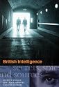 British Intelligence: Secrets, Spies and Sources
