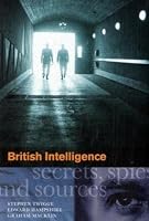 British Intelligence: Secrets, Spies and Sources