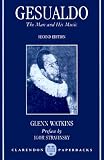 Gesualdo: The Man and His Music (Clarendon Paperbacks)